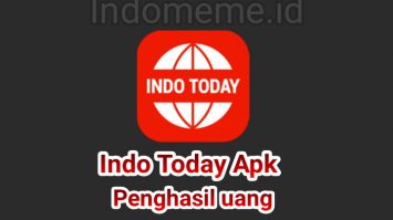 Indo Today Apk Penghasil Uang