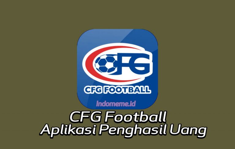 Aplikasi CFG Football Penghasil Uang