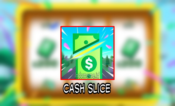 Cash Slice Apk Penghasil Uang
