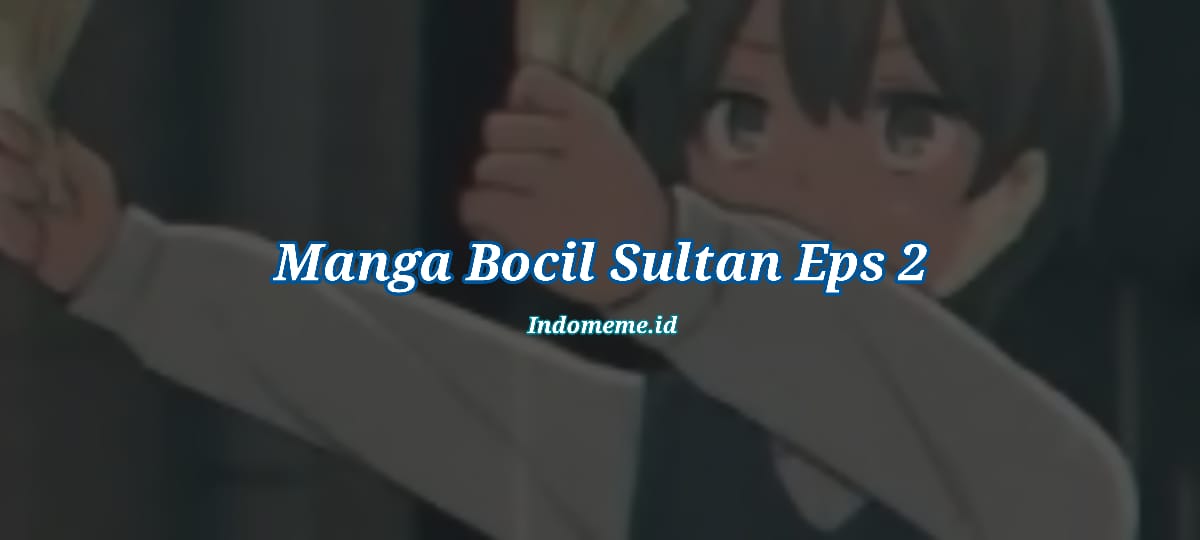 Manga Bocil Sultan Eps 2