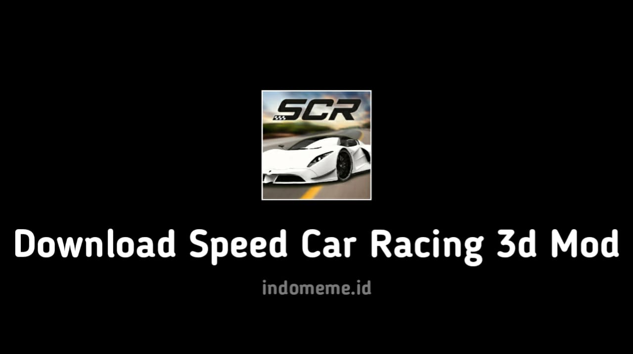 Download Speed Car Racing 3d Mod
