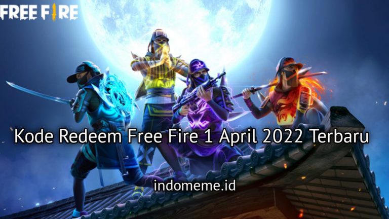 Kode Redeem Free Fire 1 April 2022 Terbaru
