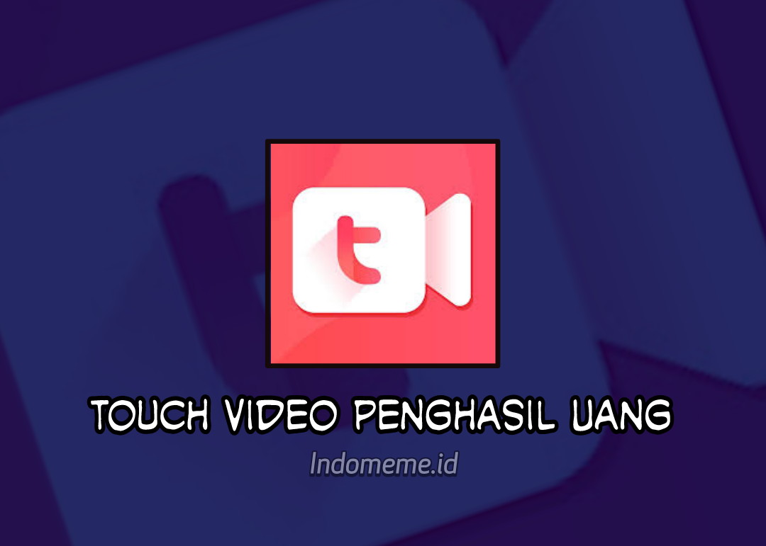 Touch Video Penghasil Uang
