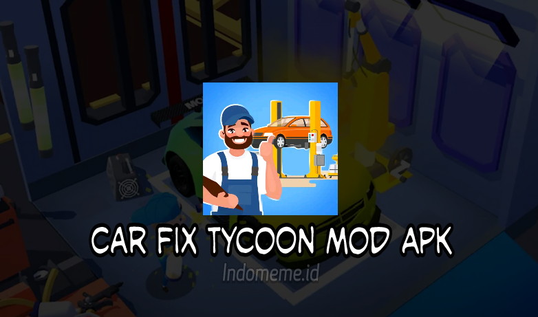 Car Fix Tycoon Mod Apk